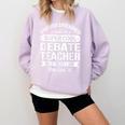 Debate Teacher Tshirt For Men Women Comfort Colors Sweatshirt Orchid Debate Teacher Tshirt For Men Women Comfort Colors Sweatshirt Orchid