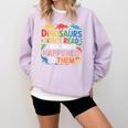 Dinosaurs Didnt Read Look What Happened To Them Cute Teacher Comfort Colors Sweatshirt Orchid Dinosaurs Didnt Read Look What Happened To Them Cute Teacher Comfort Colors Sweatshirt Orchid