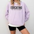 Educating Is Activism Feminist Social Justice Teacher For Men Women Comfort Colors Sweatshirt Orchid Educating Is Activism Feminist Social Justice Teacher For Men Women Comfort Colors Sweatshirt Orchid