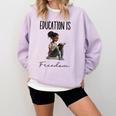 Education Is Freedom Teacher Books Black History Month Comfort Colors Sweatshirt Orchid
