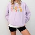 Groovy Retro School Psych Teacher School Psychologist For Men Women Girls Kids Comfort Colors Sweatshirt Orchid Groovy Retro School Psych Teacher School Psychologist For Men Women Girls Kids Comfort Colors Sweatshirt Orchid