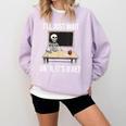 I'Ll Just Wait Until It's Quiet Skeleton Teacher Halloween Comfort Colors Sweatshirt Orchid I'Ll Just Wait Until It's Quiet Skeleton Teacher Halloween Comfort Colors Sweatshirt Orchid