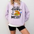 I'm Just Here To Get Messy Art Teacher Artist Painting Comfort Colors Sweatshirt Orchid