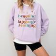It's A Beautiful Day For Language Learning ESL Teacher ESOL Comfort Colors Sweatshirt Orchid
