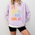 It's A Good Day To Make Art Artist Teacher Painter Comfort Colors Sweatshirt Orchid