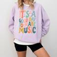 It's A Good Day To Make Music Musician Band Music Teacher Comfort Colors Sweatshirt Orchid It's A Good Day To Make Music Musician Band Music Teacher Comfort Colors Sweatshirt Orchid