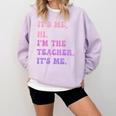 It's Me Hi I'm The TEACHER It's Me Teacher Educator Comfort Colors Sweatshirt Orchid It's Me Hi I'm The TEACHER It's Me Teacher Educator Comfort Colors Sweatshirt Orchid