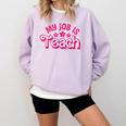 My Job Is Teach Pink Retro Female Teacher Life Women Comfort Colors Sweatshirt Orchid