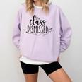 I Love You All Class Dismissed Teacher Last Day Of School Comfort Colors Sweatshirt Orchid