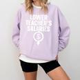 Lower Teacher's Salaries For Men Women Kids Comfort Colors Sweatshirt Orchid Lower Teacher's Salaries For Men Women Kids Comfort Colors Sweatshirt Orchid