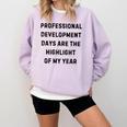 Professional Development Days Teacher Lie Party Comfort Colors Sweatshirt Orchid Professional Development Days Teacher Lie Party Comfort Colors Sweatshirt Orchid