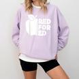 Red For Ed Teacher Support Public Education For Men Women Kids Comfort Colors Sweatshirt Orchid Red For Ed Teacher Support Public Education For Men Women Kids Comfort Colors Sweatshirt Orchid