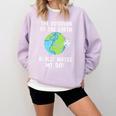 Rotation Of The Earth Makes My Day Science Teacher Earth Day Comfort Colors Sweatshirt Orchid Rotation Of The Earth Makes My Day Science Teacher Earth Day Comfort Colors Sweatshirt Orchid