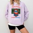 Super Hero Teacher Superheroes In Disguise Comfort Colors Sweatshirt Orchid