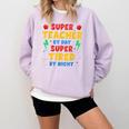 Super Teacher By Day Super Tired By Night Teacher For Men Women Comfort Colors Sweatshirt Orchid