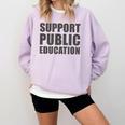 Support Public Education Protect Teachers Students Schools Comfort Colors Sweatshirt Orchid