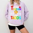 T Is For Teacher And Tacos For Teacher & Tacos Lovers Comfort Colors Sweatshirt Orchid