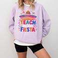 Teach Like It'S A Fiesta Teachers Sombrero Cinco De Mayo Comfort Colors Sweatshirt Orchid Teach Like It'S A Fiesta Teachers Sombrero Cinco De Mayo Comfort Colors Sweatshirt Orchid