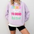 I Teach Little People To Read Reading Teacher For Men Women Girls Kids Comfort Colors Sweatshirt Orchid I Teach Little People To Read Reading Teacher For Men Women Girls Kids Comfort Colors Sweatshirt Orchid