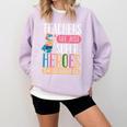 Teachers Are Just Superheroes In Disguise Back To School Comfort Colors Sweatshirt Orchid Teachers Are Just Superheroes In Disguise Back To School Comfort Colors Sweatshirt Orchid
