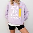 Lets Do This Test Day State Testing Teacher Motivational Comfort Colors Sweatshirt Orchid