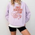 Tired Teachers Club Comfort Colors Sweatshirt Orchid