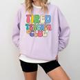 Tired Teachers Club Groovy Teachers Back To School Comfort Colors Sweatshirt Orchid Tired Teachers Club Groovy Teachers Back To School Comfort Colors Sweatshirt Orchid