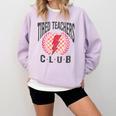 Tired Teachers Club Study Lover School Apparel Comfort Colors Sweatshirt Orchid