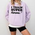 I Train Superheroes For Teacher Coach Men Women Comfort Colors Sweatshirt Orchid I Train Superheroes For Teacher Coach Men Women Comfort Colors Sweatshirt Orchid