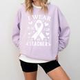 I Wear Pink For My Teacher Cancer Awareness Comfort Colors Sweatshirt Orchid