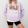 Wild About Teaching Teacher Student First Day Of School Comfort Colors Sweatshirt Orchid