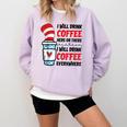 I Will Drink Coffee Here Or There Funny Teacher Teaching Men Women Girls Kids Comfort Colors Sweatshirt Orchid