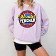 Wonder Teacher Super Woman Power Superhero Back To School Comfort Colors Sweatshirt Orchid