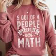 5 Out Of 4 People Struggle With Math Teacher Science Comfort Colors Sweatshirt Crimson