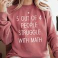 5 Out Of 4 People Struggle With Math Math Teachers Comfort Colors Sweatshirt Crimson