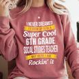 6th Grade Social Studies Teacher Appreciation Comfort Colors Sweatshirt Crimson 6th Grade Social Studies Teacher Appreciation Comfort Colors Sweatshirt Crimson