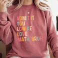 Admit It You Low Key Love Math Bruh Math Teacher Comfort Colors Sweatshirt Crimson Admit It You Low Key Love Math Bruh Math Teacher Comfort Colors Sweatshirt Crimson