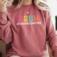 Attendance Matters Bruh Teacher School Attendance Clerk Comfort Colors Sweatshirt Crimson Attendance Matters Bruh Teacher School Attendance Clerk Comfort Colors Sweatshirt Crimson