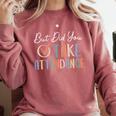 But Did You Take Attendance-Teacher School Secretary Team Comfort Colors Sweatshirt Crimson