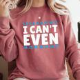 I Can't Even Math Mathematics Teacher Comfort Colors Sweatshirt Crimson I Can't Even Math Mathematics Teacher Comfort Colors Sweatshirt Crimson