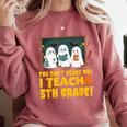 You Can't Scare Me I Teach 5th Grade Teacher Halloween Comfort Colors Sweatshirt Crimson You Can't Scare Me I Teach 5th Grade Teacher Halloween Comfort Colors Sweatshirt Crimson