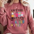 Can't Talk Right Now Doing Teacher Stuff Comfort Colors Sweatshirt Crimson
