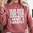Dear Math Grow Up Solve Your Own Problems Math Teacher Comfort Colors Sweatshirt Crimson