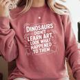 Dinosaurs Didn't Learn Art Artist Teacher Typography Comfort Colors Sweatshirt Crimson Dinosaurs Didn't Learn Art Artist Teacher Typography Comfort Colors Sweatshirt Crimson