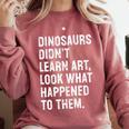 Dinosaurs Didn't Learn Art Art Teacher Comfort Colors Sweatshirt Crimson Dinosaurs Didn't Learn Art Art Teacher Comfort Colors Sweatshirt Crimson