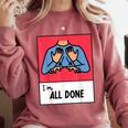 All Done Sped Teacher ASL Teacher Neurodiversity Hand Sign Comfort Colors Sweatshirt Crimson All Done Sped Teacher ASL Teacher Neurodiversity Hand Sign Comfort Colors Sweatshirt Crimson