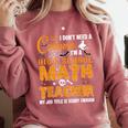Don't Need Costume I'm A High School Math Teacher Halloween Comfort Colors Sweatshirt Crimson