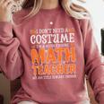 I Don’t Need a Costume Middle School Math Teacher Halloween Comfort Colors Sweatshirt Crimson I Don’t Need a Costume Middle School Math Teacher Halloween Comfort Colors Sweatshirt Crimson