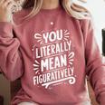 English Teacher Grammar Police Language Nerd You Literally Mean Figuratively V-Neck Modern Short Sleeve Small Comfort Colors Sweatshirt Crimson