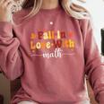 Fall Teacher Fall In Love With Math Math Thanksgiving Comfort Colors Sweatshirt Crimson Fall Teacher Fall In Love With Math Math Thanksgiving Comfort Colors Sweatshirt Crimson